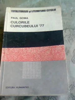 PAUL GOMA - CULORILE CURCUBEULUI 77 {HUMANITAS 1990 371 PAG}