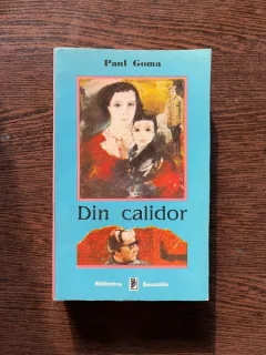 Paul Goma - Din Calidor
