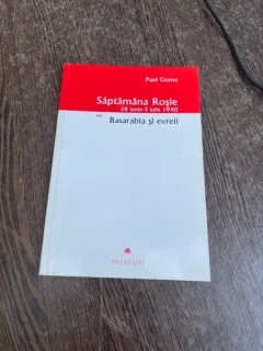 Paul Goma - Saptamana rosie 28 iunie-3 iulie 1940 sau Basarabia si evreii