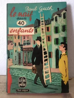 Paul Guth - Le Naif aux 40 Enfants