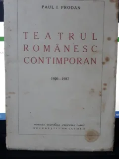 Paul I. Prodan - TEATRUL ROMANESC CONTIMPORAN 1920 1927