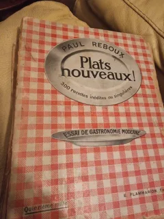 Paul Reboux - Plats Nouveaux! 300 recettes inedites ou singulieres