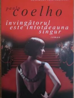 Paulo Coelho - Invingatorul este Intotdeauna Singur