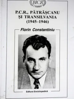P.C.R., Patrascanu si Transilvania, Florin Constantiniu