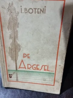 Pe Argesel... - I. Boteni