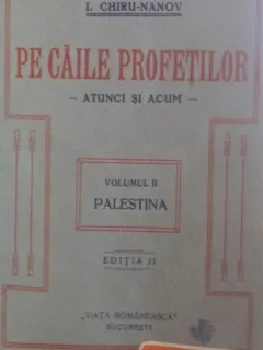 PE CAILE PROFETILOR - I. CHIRU NANOV  VOL.II PALESTINA