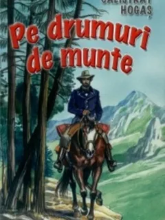 Pe drumuri de munte - Calistrat Hogas