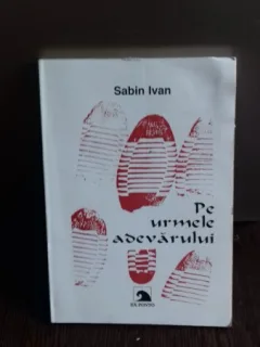PE URMELE ADEVARULUI - SABIN IVAN