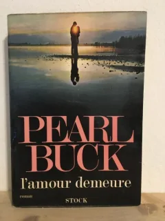 Pearl Buck - l'Amour Demeure