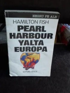 PEARL HARBOUR. YALTA. EUROPA - HAMILTON FISH