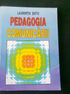 PEDAGOGIA COMUNICARII - LAURENTIU SOITU