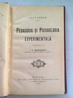 PEDAGOGIA SI PSIHOLOGIA EXPERIMENTALA - CLAPAREDE, TRADUCERE DE I.G. MARINESCU