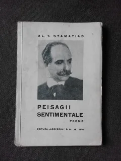 PEISAGII SENTIMENTALE - AL.T. STAMATIAD   (POEME)