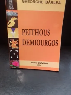 PEITHOUS DEMIOURGOS - GHEORGHE BARLEA