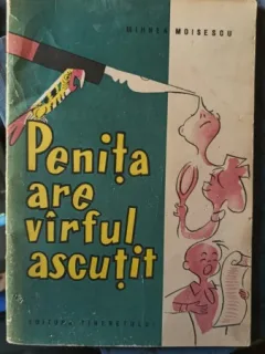 Penita are Virful Ascutit - Mihnea Moisescu