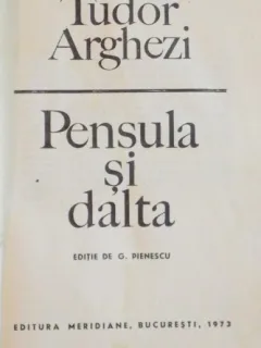 PENSULA SI DALTA - TUDOR ARGHEZI