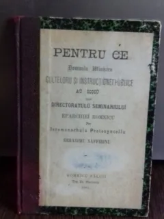 PENTRU CE DOMNULU MINISTRU CULTEROLU SI INSTRUCTIUNEI PUBLICE AU SCOSU DIN DIRECTORATULU SEMINARIULUI EPARCHIEI ROMNICU PRE IEROMONACHULU PROTOSYNCELLU GHERASIMU SAFFIRINU