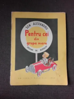 PENTRU CEI DIN GRUPA MARE - SEN ALEXANDRU, ILUSTRATII DE BURSCHI