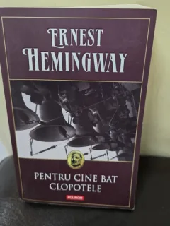 PENTRU CINE BAT CLOPOTELE - ERNEST HEMINGWAY