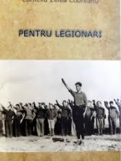 PENTRU LEGIONARI de CORNELIU ZELEA CODREANU  (EDITIE ANASTATICA)