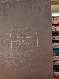 Pentru o filosofie a fotografiei - Vilem Flusser