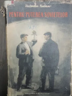 PENTRU PUTEREA SOVIETELOR - VALENTIN KATAEV