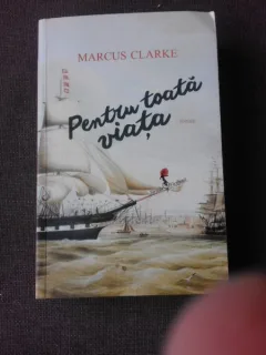 PENTRU TOATA VIATA - MARCUS CLARKE