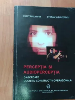 PERCEPTIA SI AUDIOPERCEPTIA-DUMITRU ZAMFIR-STEFAN VLADUTESCU