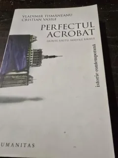 PERFECTUL ACROBAT - VLADIMIR TISMANEANU