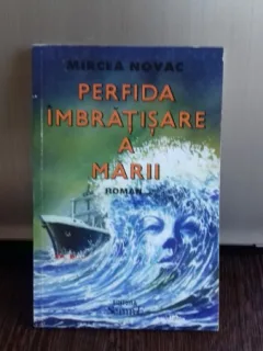 PERFIDA IMBRATISARE A MARII - MIRCEA NOVAC