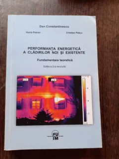 PERFORMANTA ENERGETICA A CLADIRILOR NOI SI EXISTENTE - DAN CONSTANTINESCU  EDITIA A 2-A REVIZUITA