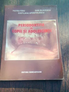 PERIODONTITA LA COPII SI ADOLESCENTI - PATRU FIRU