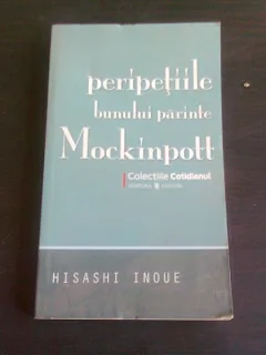 PERIPETIILE BUNULUI PARINTE MACKINPOTT - HISASHI INOUE