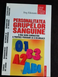 PERSONALITATEA GRUPELOR SANGUINE - JORG EIKMANN