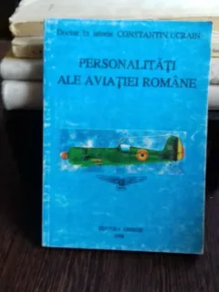 PERSONALITATI ALE AVIATIEI ROMANE , CONSTANTIN UCRAIN