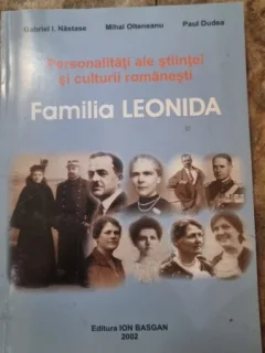 Personalitati ale stiintei si culturii romanesti. Familia Leonida - Gabriel I. Nastase (cu dedicatie de la autor)