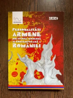 PERSONALITATI ARMENE DIN ISTORIA MODERNA SI CONTEMPORANA A ROMANIEI