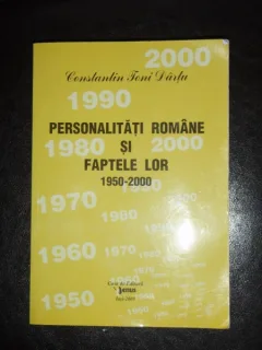 PERSONALITATI ROMANE SI FAPTELE LOR 1950-2000