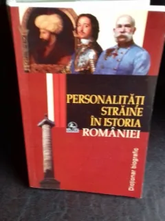 PERSONALITATI STRAINE IN ISTORIA ROMANIEI
