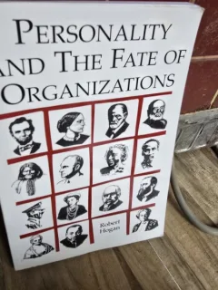 Personality and the Fate of Organizations - Robert Hogan