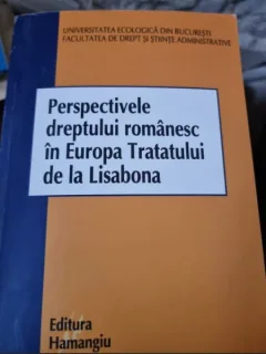 Perspctivele dreptului romanesc in Europa Tratatului de la Lisabona