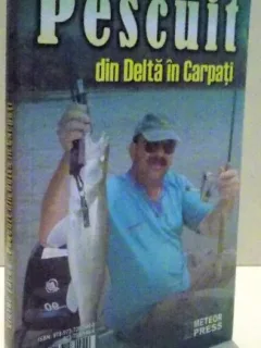 PESCUIT DIN DELTA IN CARPATI - VICTOR TARUS