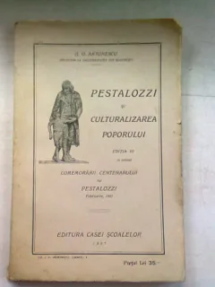 PESTALOZZI SI CULTURALIZAREA POPORULUI - G.G. ANTONESCU