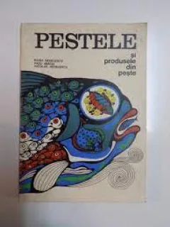 Pestele si produsele din peste - Raisa Nedelescu