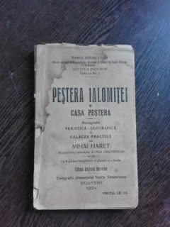 PESTERA IALOMITEI SI CASA PESTERA - MIHAI HARET  (MONOGRAFIE SI CALAUZA PRACTICA)