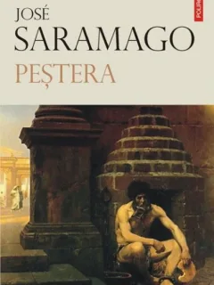 PESTERA - JOSE SARAMAGO