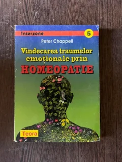 Peter Chappell - Vindecarea traumelor emotionale prin homeopatie