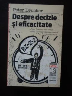 Peter Drucker - Despre decizie si eficacitate