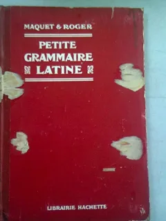 PETIT GRAMMAIRE LATINE - MAQUET & ROGER  (MICA GRAMATICA LATINA)
