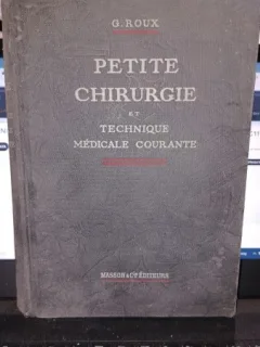 Petite chirurgie et technique medicale courante - G.Roux